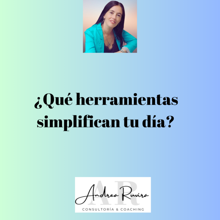 qué herramientas simplican tu día? Andrea Ruvira consultoría y coaching