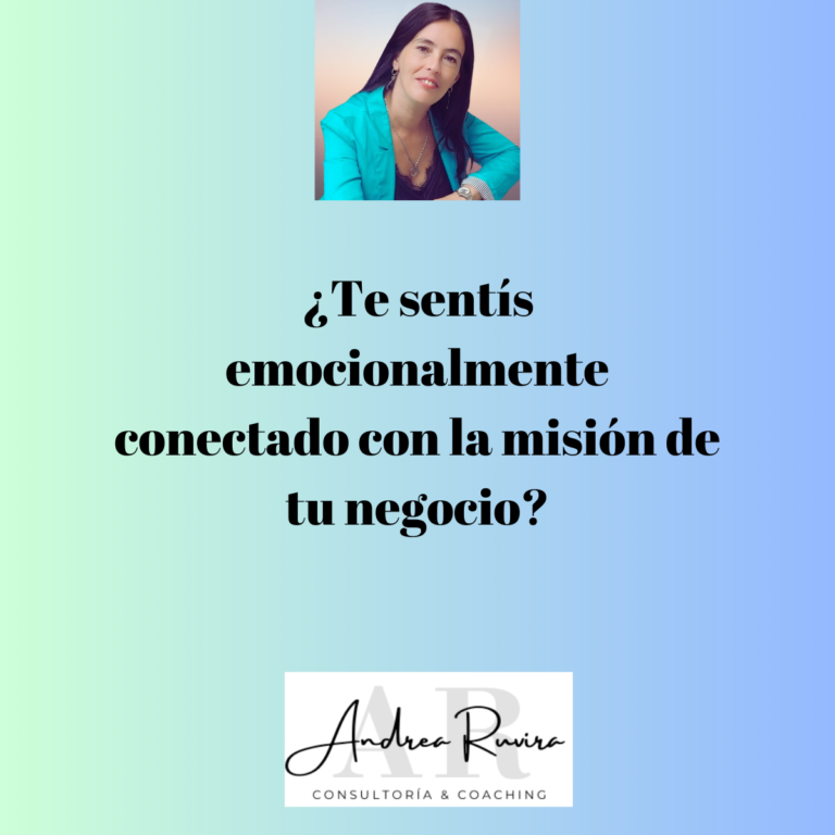 te sentís emocionalmente conectado con la mision de tu negocio